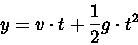 egin{displaymath}
y=vcdot t +frac{1}{2} gcdot t^{2}
end{displaymath}